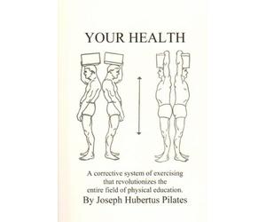Your Health by Joseph H. Pilates
