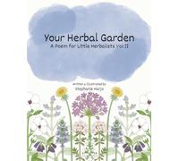 Your Herbal Garden: A Poem for Little Herbalists Vol II: 2