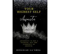 Your Highest Self Awaits: Adversity is not a setback, but a currency of growth.