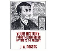 Your History: From Beginning of Time to the Present Hardcover