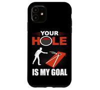 Your Hole Is My Goal Funny Cornhole Game Bean Bag Toss Case for iPhone 11