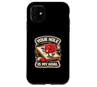 Your Hole Is My Goal Funny Cornhole Player Design Case for iPhone 11