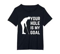 Your Hole is My Goal Golf Player Golfing Humor Pun T-Shirt, Women's Plus, Black, 6X