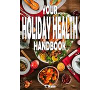 Your Holiday Health Handbook: Navigate Holiday Treats, Strengthen Your Immunity, and Preserve Your Mental Wellbeing