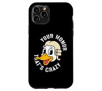 Your Honor That's Crazy Funny Goose Lawyer Case for iPhone 11 Pro