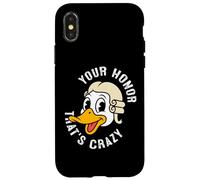 Your Honor That's Crazy Funny Goose Lawyer Case for iPhone X/XS