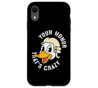 Your Honor That's Crazy Funny Goose Lawyer Case for iPhone XR