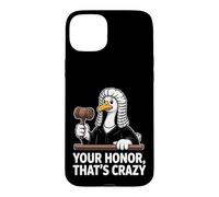 Your Honor Thats Crazy Goose Lawyer Funny Quote Case for iPhone 15 Plus