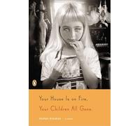 Your House Is on Fire, Your Children All Gone: A Novel