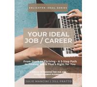 Your IDEAL Job / Career: From Stuck to Thriving - A 5-Step Path to Choosing Work That’s Right for You (The Enlighten IDEAL Series)