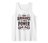 Your Ignorance is Their Power Political Statement Activism Tank Top