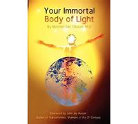 Your Immortal Body of Light