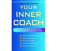 Your Inner Coach: A step-by-step guide to increasing personal fulfilment and effectiveness