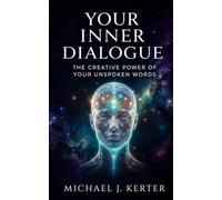 Your Inner Dialogue: The Creative Power of Your Unspoken Words: 5 (The Assumption Series)