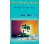 Your Inner Islands: The Keys to Intuitive Living