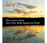 Your Inner Voice (How Your Body Speaks It's Mind)