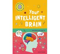 Very Short Introductions to Curious Young Minds: Your Intelligent Brain: and How You Use It (Very Short Introductions to Curious Young Minds)