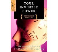 YOUR INVISIBLE POWER: Mental Science of Thomas Troward by Genevie Behrend (1999-11-30)