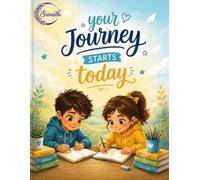 Your Journey Starts Today: A Daily Journal for Reflection, Growth, Gratitude, Goal Setting, Mindfulness, Success and Self-Discovery