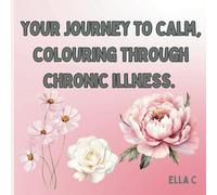 Your journey to calm, colouring through chronic illness
