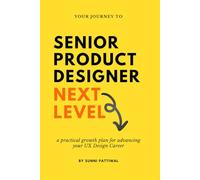Your Journey to Senior Product Designer - Next Level