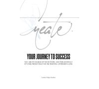 YOUR JOURNEY TO SUCCESS: A Personal Growth Journal for Self-Development and Motivation: A Guided Journey with deep Questions to Know Yourself Better and Achieve Your Goals