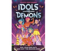 Your K-Pop Quest: Idols vs Demons : Pick Your Own Path and Hunt the Demons Down