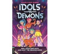 Your K-Pop Quest: Idols vs Demons: Pick Your Own Path and Hunt the Demons Down