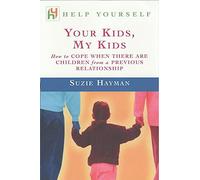 Your Kids, My Kids: How to Cope When There are Children from a Previous Relationship