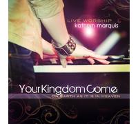 Your Kingdom Come By Kathryn Marquis (2012-06-12)