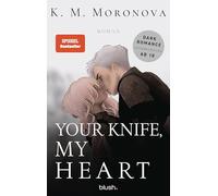 Your Knife, My Heart: Roman - Der Dark-Romance-Hype endlich auf Deutsch