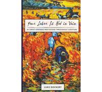 Your Labor Is Not in Vain: 30 Christ-Centered Meditations Throughout Scripture