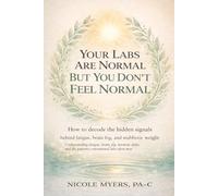 YOUR LABS ARE NORMAL… BUT YOU DON’T FEEL NORMAL: How to decode the hidden signals behind fatigue, brain fog, and stubborn weight.