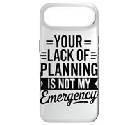 Your Lack Of Planning Is Not My Emergency Office Case for iPhone Air