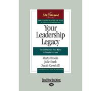 Your Leadership Legacy: The Difference You Make in People's Lives