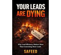 Your Leads Are Dying: Why Lead Efficiency Matters More Than Generating More Leads