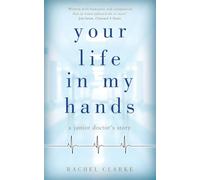 Your Life In My Hands - a Junior Doctor's Story