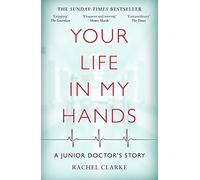 Your Life In My Hands: A Junior Doctor's Story