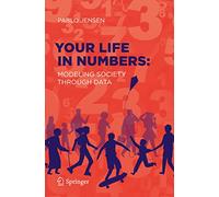 Your Life in Numbers: Modeling Society Through Data