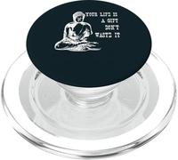 Your Life Is a Gift Don’t Waste It Buddha Meditation PopSockets PopGrip for MagSafe
