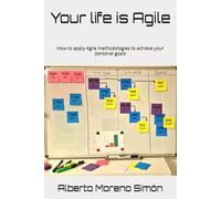 Your life is Agile: How to apply Agile methodologies to achieve your personal goals