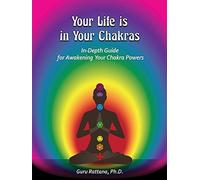Your Life Is in Your Chakras