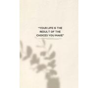 Your life is the result of the choices you make:: A Self-Love & Reflection Journal, Funny Notebook for Work, A Great Appreciation Gift Idea For Women