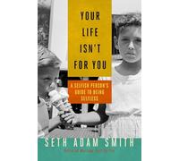 Your Life Isn't for You: A Selfish Person's Guide to Being Selfless: A Selfish Personas Guide to Being Selfless (UK PROFESSIONAL BUSINESS Management / Business)