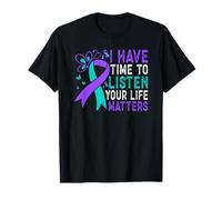 Your Life Matters I Have Time To Listen Suicide Prevention T-Shirt