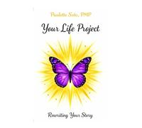 Your Life Project: Rewriting Your Story