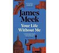 Your Life Without Me by James Meek (English) Paperback Book