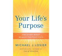 Your Life's Purpose: Uncover What Really Fulfills You