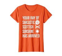 Your Little Ray of Sarcastic Scottish Sunshine Has Arrived T-Shirt, Women, Orange, Small