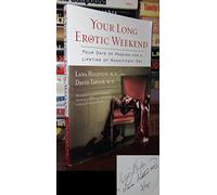 Your Long Erotic Weekend: Four Days of Passion for a Lifetime of Magnificent Sex